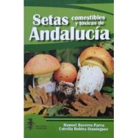 Setas Comestibles Y Toxicas De Andalucia, usado segunda mano  Chile 