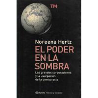 El Poder En La Sombra Grandes Corporaciones / Noreena Hertz segunda mano  Chile 