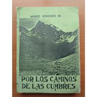 Por Los Caminos De Las Cumbres, Mario Viveros M. (andinismo) segunda mano  Chile 
