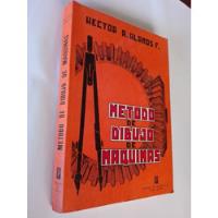 Libro Método De Dibujo De Máquinas, Héctor Álamos segunda mano  Chile 
