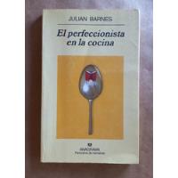 El Perfeccionista En La Cocina Julian Barnes, usado segunda mano  Chile 