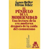 El Péndulo De La Modernidad-ágnes Heller-ferenc Fehér segunda mano  Chile 