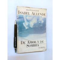 De Amor Y De Sombra Isabel Allende Ed. Prosa 267 Pags segunda mano  Chile 