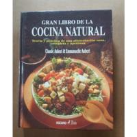 Gran Libro De La Cocina Natural Claude Aubert & Emman Aubert segunda mano  Chile 