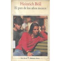 El Pan De Los Años Mozos /  Heinrich Boll / Seix Barral segunda mano  Chile 