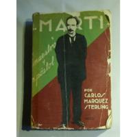 Martí, Maestro Y Apóstol. Biografía De José Martí. segunda mano  Chile 