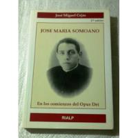 José Maria Somoano. En Los Comienzos Del Opus Dei. segunda mano  Chile 