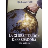 La Globalizacion Depredadora, Una Crítica. Richard Falk. segunda mano  Chile 