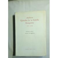 Usado, Archivo Epistolar De La Familia Eyzaguirre. 1747  1854. segunda mano  Chile 