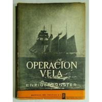 Operación Vela, Crónica Del 10° Crucero Del B. E. Esmeralda segunda mano  Chile 