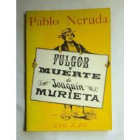 Fulgor Y Muerte De Joaquín Murieta.  Neruda, Pablo., usado segunda mano  Chile 