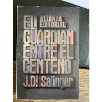 El Guardián Entre El Centeno. J. D. Salinger · Alianza Ed segunda mano  Providencia
