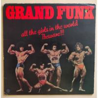 Vinilo - Grand Funk, All The Girls In The World B...- Mundop segunda mano  Santiago