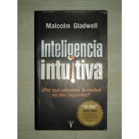 Inteligencia Intu¡tiva - Malcolm Gladwell, 2008. segunda mano  Chile 