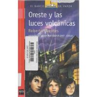 Oreste Y Las Luces Volcánicas / Roberto Fuentes segunda mano  Chile 