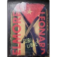 Cuba Libre | Elmore Leonard - Tapa Dura segunda mano  Chile 