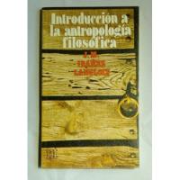 Introducción A La Antropología Filosófica.jm Ibáñez Langlois segunda mano  Chile 