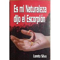 Es Mi Naturaleza Dijo El Escorpion Loreto Silva Excelente segunda mano  Chile 