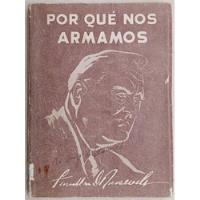 Franklin Delano Roosevelt Por Que Nos Armamos Mayo 1941 segunda mano  Chile 