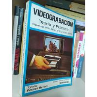Videograbación Teoría Y Práctica Vcr Beta Vhs Video 2000 Tom segunda mano  Chile 