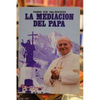 La Mediación De S. S. El Papa Juan Pablo Ii - Favio Vio Vald segunda mano  Providencia