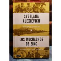 Los Muchachos Del Zinc - Svetlana Alexievich segunda mano  Chile 