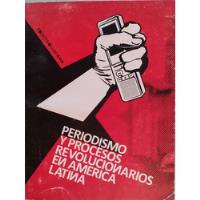 Libro Periodismo Y Procesos Revolucionarios /(aa92 segunda mano  Chile 