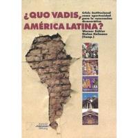 ¿quo Vadis, América Latina?: Crisis Institucional Como Oport segunda mano  Chile 
