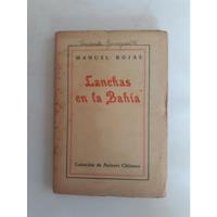 Lanchas En La Bahía.   Primera Edición.        Manuel Rojas. segunda mano  Chile 