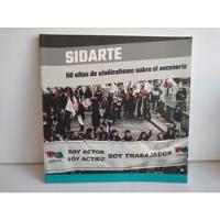 Sidarte. 50 Años De Sindicalismo Sobre El Escenario  segunda mano  Chile 