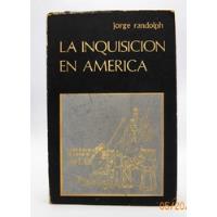 Libros La Inquisición En América/ Jorge Randolph/ 1966 segunda mano  Chile 