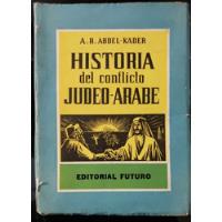 Historia Del Conflicto Judeo-árabe - A. R. Abdel-kader segunda mano  Chile 