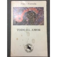 Usado, Todo El Amor - Pablo Neruda segunda mano  Providencia