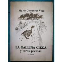 La Gallina Ciega Y Otros Poemas - Mario Contreras Vega segunda mano  Providencia