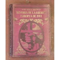 Usado, Historia De La Guerra Europea 1914/ Vicente Blasco Ibañez segunda mano  Chile 