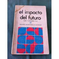 Usado, El Impacto Del Futuro. Luis F. Capurro, Hugo Correa.- segunda mano  Chile 
