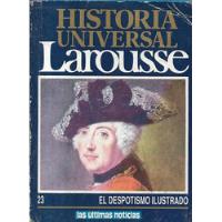 Historia Universal Larousse 23 / El Despotismo Ilustrado segunda mano  Chile 