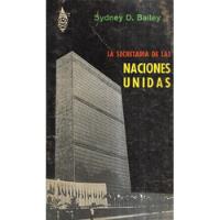 La Secretaría De Las Naciones Unidas / Sydney D. Bailey segunda mano  Chile 