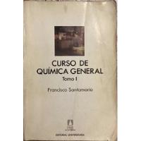 Curso De Quimica General Tomo I Francisco Santamaria, usado segunda mano  Maipú