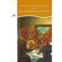 La Corneta Acústica Leonora Carrington Editorial Alba, usado segunda mano  Chile 