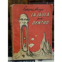 La Jaula Por Dentro - Enrique Araya - Primera Edición - 1955 segunda mano  Chile 