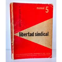 Libertad Sindical Chile Emilio Morgado/ Derecho Trabajo 1967 segunda mano  Chile 