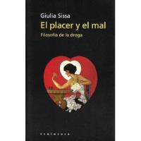 El Placer Y El Mal: Filosofía De La Droga Giulia Sissa segunda mano  Chile 
