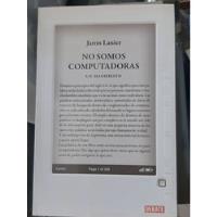 No Somos Computadoras Un Manifiesto Jaron Lanier segunda mano  Chile 