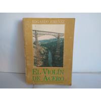 El Violín De Acero.  100 Años Del Viaducto Del Malleco .1990 segunda mano  Chile 
