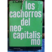 Los Cachorros Del Neocapitalismo - Giorgio Bocca, usado segunda mano  La Florida
