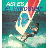 Así Es El Windsurf / Reinhart Winkler / Blume Ediciones segunda mano  Chile 