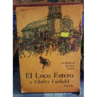 El Loco Estero - Gladys Fairfield - Alberto Blest Gana segunda mano  La Florida