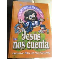 Jesús Nos Cuenta: Las Parábolas Del Evangelio Para Niños segunda mano  Chile 