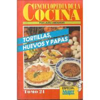 Usado, Enciclopedia Cocina 21 Tortillas Huevos Papas Laura Amenábar segunda mano  Chile 